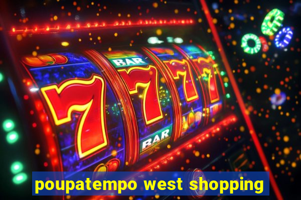 poupatempo west shopping